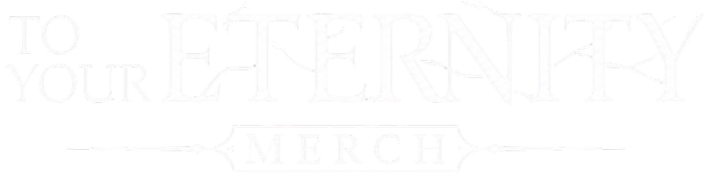 To Your Eternity Merch