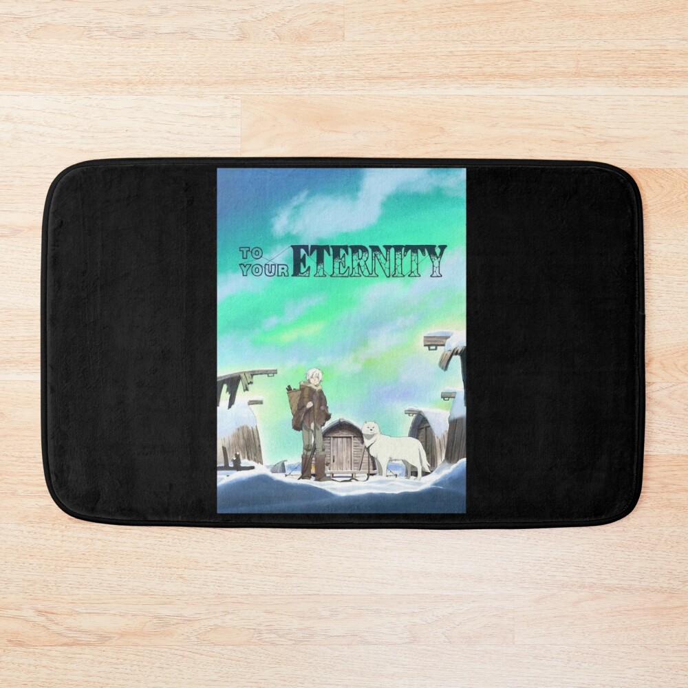 To Your Eternity Gift For Fans Bath Mat